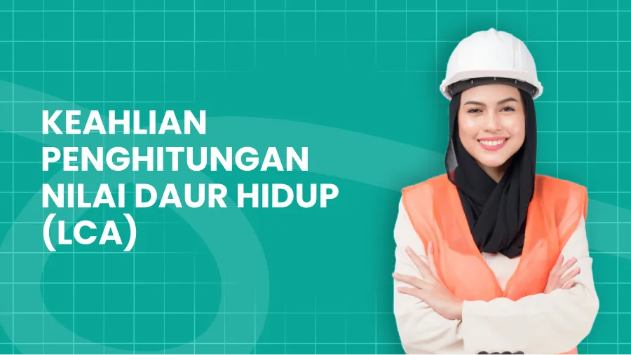 Keahlian Penghitungan Nilai Daur Hidup (LCA)